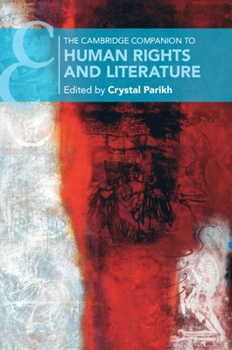 The Cambridge Companion to Human Rights and Literature - Book  of the Cambridge Companions to Literature