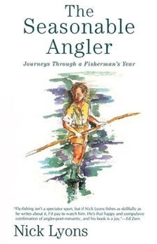 Paperback The Seasonable Angler: Journeys Through a Fisherman's Year Book