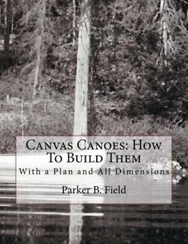 Paperback Canvas Canoes: How To Build Them: With a Plan and All Dimensions Book