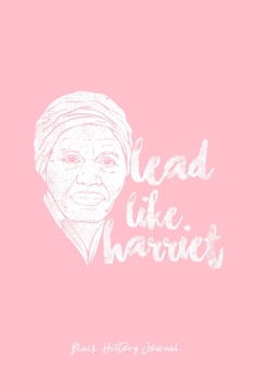 Black History Journal: Harriet Tubman Black Leader Cool Black History Month Gift - Pink Dotted Dot Grid Bullet Notebook - Diary, Planner, Gratitude, Writing, Goal, Log Journal - 6x9 120 pages