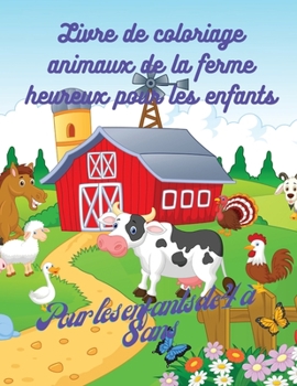 Livre de coloriage des animaux de la ferme pour les enfants: Livre de dessins adorables d'animaux de la ferme, 50 dessins adorables d'animaux de la ... avec des animaux de la ferme