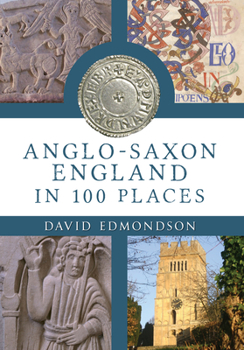 Paperback Anglo-Saxon England in 100 Places Book