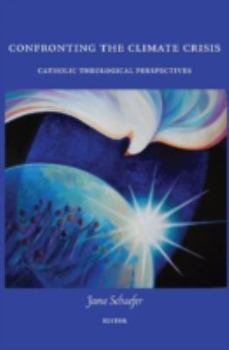Paperback Confronting the Climate Crisis: Catholic Theological Perspectives Book