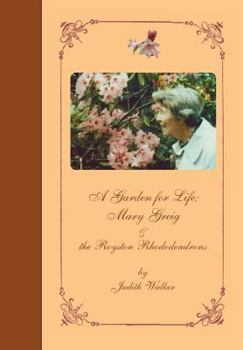 Paperback A Garden for Life: Mary Greig & the Royston Rhododendrons Book