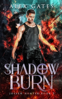 Shadow Burn: A Joseph Hunter Novel: Book 5