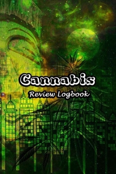 Paperback Cannabis Review Logbook: Tasting Marijuana Journal Notebook Medical Therapy Track The Different Strains, Effects and Symptoms, Weed Tourist Not Book