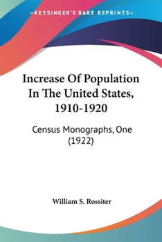Paperback Increase Of Population In The United States, 1910-1920: Census Monographs, One (1922) Book