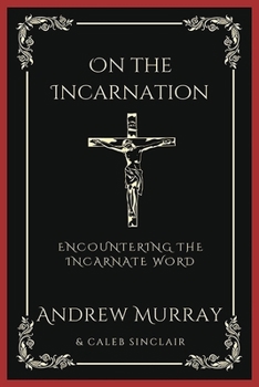 Paperback On the Incarnation: Encountering the Incarnate Word (Grapevine Press) Book