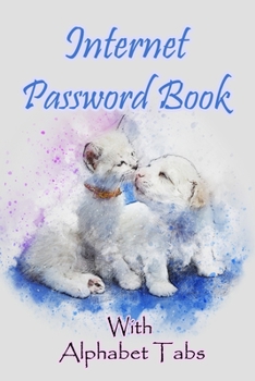 Internet Password Book With Alphabet Tabs: Personal Password Keeper track of usernames, passwords, web for organizer : Perfect size 6x9 Inch : For Cat & Dog Lover