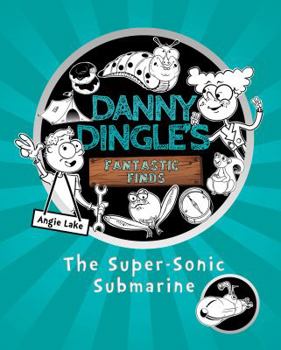 Paperback Danny Dingle's Fantastic Finds: The Super-Sonic Submarine Book