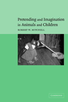 Hardcover Pretending and Imagination in Animals and Children Book