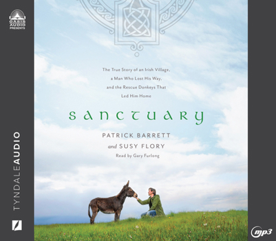 Audio CD Sanctuary: The True Story of an Irish Village, a Man Who Lost His Way, and the Rescue Donkeys That Led Him Home Book