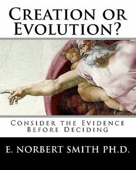 Paperback Creation or Evolution?: Consider the Evidence Before Deciding Book