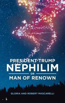 Hardcover President Trump: Nephilim or Man of Renown Book