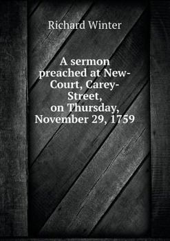 Paperback A sermon preached at New-Court, Carey-Street, on Thursday, November 29, 1759 Book