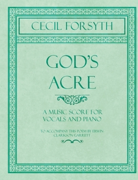 Paperback God's Acre - A Music Score for Vocals and Piano - To Accompany This Poem by Erwin Clarkson Garrett Book