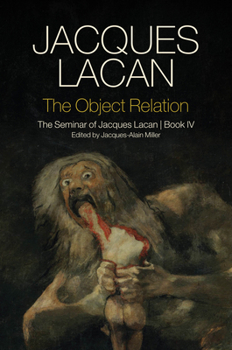 Hardcover The Object Relation: The Seminar of Jacques Lacan, Book IV Book
