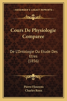 Paperback Cours De Physiologie Comparee: De L'Ontologie Ou Etude Des Etres (1856) [French] Book