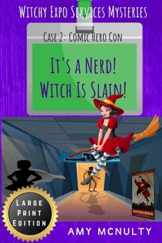 Paperback It's a Nerd! Witch Is Slain!: Case 2: Comic Hero Con Large Print Edition [Large Print] Book