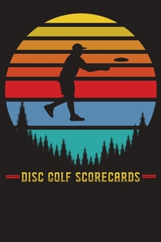 Paperback Disc Golf Scorecards: Professional Disc Golf Scoring Sheet, Score Sheet Notebook for Outdoor Games, Gifts for Disc Golfers, Golfers, Game lo Book