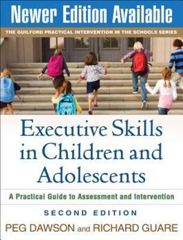 Paperback Executive Skills in Children and Adolescents: A Practical Guide to Assessment and Intervention Book