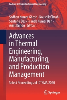 Paperback Advances in Thermal Engineering, Manufacturing, and Production Management: Select Proceedings of Ictema 2020 Book
