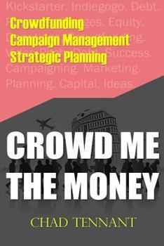 Paperback Crowd Me the Money: Raising the Money You Need to Proceed Book