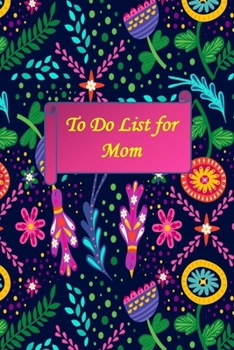 To Do List for Mom: Undated Daily Planner Notebook