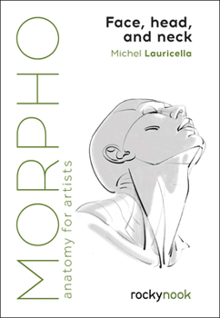 Paperback Morpho: Face, Head, and Neck: Anatomy for Artists Book