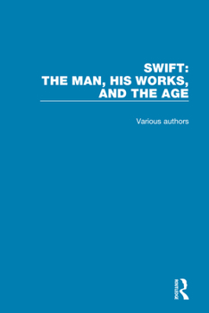 Hardcover Swift: The Man, His Works, and the Age Book