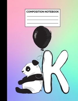 Composition Notebook: Panda Rainbow Monogram Letter K Wide Ruled Lined Note Book - Initial Exercise Book & Journal with Lines for Kids, Teens, ... Lined Pages / 50 Sheets - Size 7.44 x 9.69