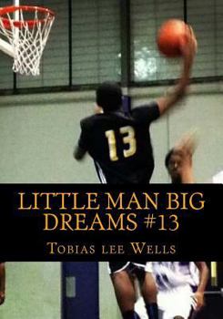 Paperback Little Man Big Dreams #13: This is a inspiration free verse poetry book, about women, feelings, and anxiety, and personal things. Book