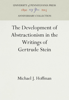 Hardcover The Development of Abstractionism in the Writings of Gertrude Stein Book