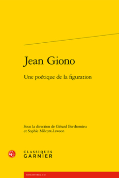 Jean Giono: Une Poetique de la Figuration