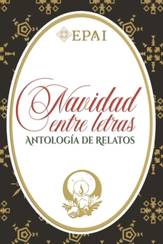 Paperback Navidad entre letras: Antología de relatos - EPAI [Spanish] Book