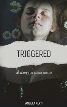 Triggered: One Woman's Life Journey in