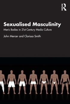 Paperback Sexualised Masculinity: Men's Bodies in 21st Century Media Culture Book