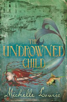 The Undrowned Child - Book #1 of the Undrowned Child