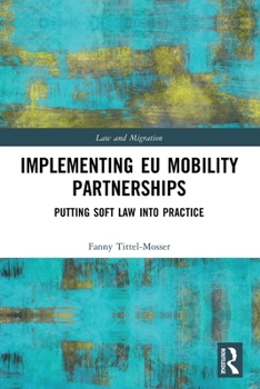 Paperback Implementing EU Mobility Partnerships: Putting Soft Law into Practice Book