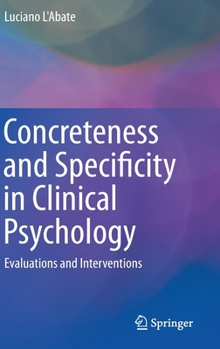 Hardcover Concreteness and Specificity in Clinical Psychology: Evaluations and Interventions Book