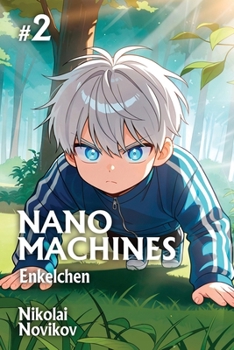 Enkelchen (Nanomaschinen Buch 2): Eine Progression-Fantasy Abenteuer Serie (German Edition)