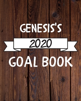 Genesis's 2020 Goal Book: 2020 New Year Planner Goal Journal Gift for Genesis  / Notebook / Diary / Unique Greeting Card Alternative