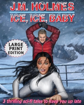 Paperback Ice, Ice, Baby LARGE PRINT EDITION: Space Adventure Suspense Mysteries [Large Print] Book