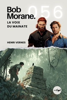 Bob Morane - La Voix du Mainate: Tome 056 (Saga Bob Morane : Voyages, Récits et Aventures) (French Edition)