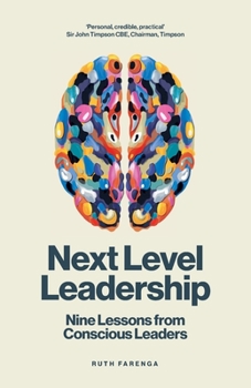 Paperback Next Level Leadership: Nine Lessons from Conscious Leaders Book