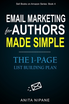 Paperback Email Marketing for Authors Made Simple: The 1-Page List Building Plan Book