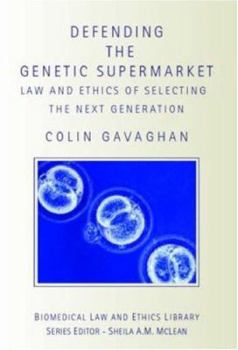 Paperback Defending the Genetic Supermarket: The Law and Ethics of Selecting the Next Generation Book