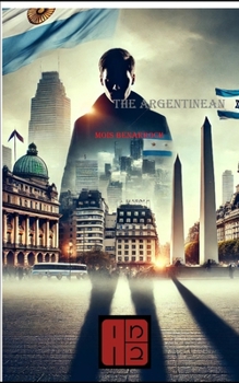 The Argentinean (The books of Mois Benarroch. A.Einstein Prize for Literature 2023. Jacqueline Kahanoff Award 2021. Yehuda Amichai Poetry Prize.)