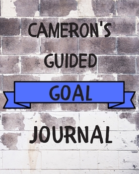 Cameron's 2020 Goal Book: 2020 New Year Planner Guided Goal Journal Gift for Cameron / Notebook / Diary / Unique Greeting Card Alternative