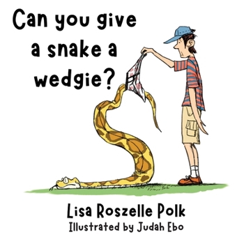 Paperback Can You Give a Snake a Wedgie? Book